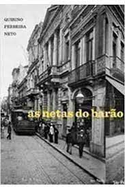Livro as Netas do Barão Autor Neto, Quirino Ferreira (2011) [usado]
