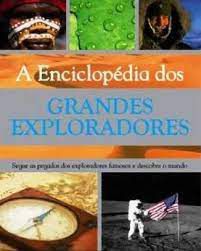 Livro a Enciclopédia dos Grandes Exploradores: Segue as Pegadas dos Exploradores Famosos e Descobre o Mundo Autor Adams, Simon (2010) [usado]