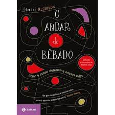 Livro o Andar do Bêbado- Como o Acaso Determina Nossas Vidas Autor Mlodinow, Leonard (2011) [usado]