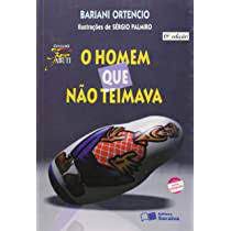 Livro o Homem que Não Teimava Autor Ortencio, Bariani (1998) [usado]