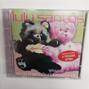 Cd Lulu Santos - Eu e Meme , Meme e Eu Interprete Lulu Santos [usado]