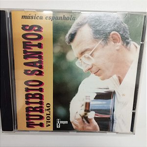 Cd Turibio Santos - Violão /música Espanhola Interprete Turubio Santos [usado]