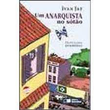 Livro um Anarquista no Sotão Autor Jaf, Ivan (2010) [usado]