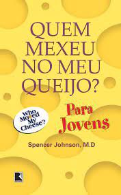 Livro Quem Mexeu no Meu Queijo? para Jovens Autor Johnson, Spencer (2003) [usado]
