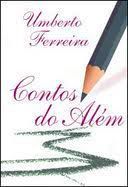 Livro Contos do Além Autor Ferreira, Umberto (2010) [usado]