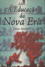 Livro a Educação da Nova Era Autor Incontri, Dora (1998) [usado]