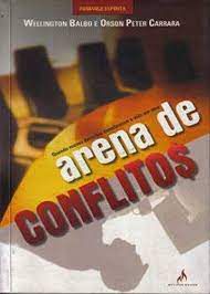 Livro Arena de Conflitos Autor Balbo, Wellington (2009) [usado]