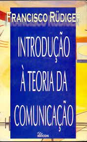 Livro Introdução À Teoria da Comunicação: Problemas, Correntes e Autores Autor Rudiger, Francisco (1998) [usado]