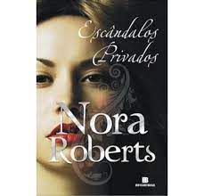 Livro Escândalos Privados Autor Roberts, Nora (2014) [usado]