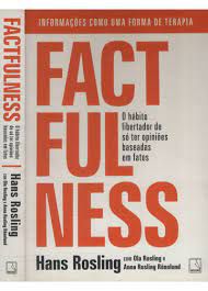 Livro Factfulness: o Hábito Libertador de Só Ter Opiniões Autor Rosling, Hans (2020) [usado]