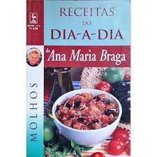Livro Receitas do Dia-a-dia de Ana Maria Braga - Nº 16 Autor Braga, Ana Maria (2002) [usado]