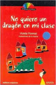 Livro no Quiero Un Dragon En Mi Clase Autor Monreal, Violeta (2010) [usado]