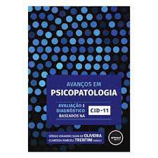Livro Avanços em Psicopatologia: Avaliação e Diagnóstico Baseados na Cid-11 Autor Oliveira, Sérgio Eduardo Silva de (2023) [usado]