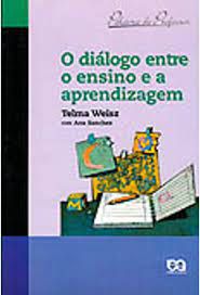 Livro o Diálogo entre o Ensino e a Aprendizagem Autor Weisz, Telma (2010) [usado]