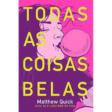 Livro Todas as Coisas Belas Autor Quick, Matthew (2018) [usado]