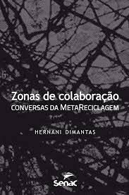 Livro Zonas de Colaboração - Conversas da Metareciclagem Autor Dimantas, Hernani (2013) [usado]