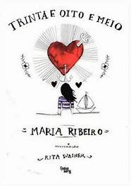 Livro Trinta e Oito e Meio Autor Ribeiro, Maria (2014) [usado]