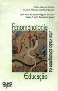 Livro Fenomenologia: Uma Visão Abrangente da Educação Autor Coêlho, Ildeu Moreira e Outros (1999) [usado]