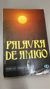 Livro Palavra de Amigo Autor Teixeira, Nereu de Castro (1986) [usado]