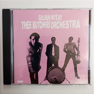 Cd Thee Butchers´ Orchestra - Golden Hits B Y Interprete Thee Butcchers´ Orchestra (2003) [usado]