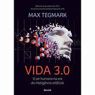 Livro Vida 3.0 : o Ser Humano na Era da Inteligência Artificial Autor Tegmark, Max (2020) [usado]