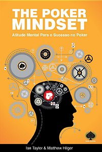 Livro The Poker Mindset: Atitude Mental para o Sucesso no Poker Autor Taylor, Ian e Matthew Hilger (2012) [usado]