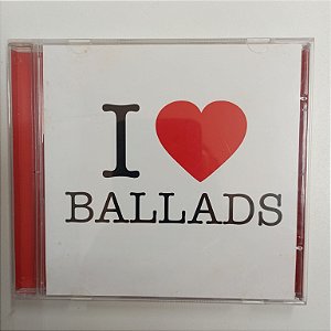 Cd I Love Ballads Interprete Vários [usado]