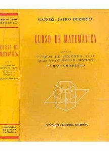Livro Curso de Matemática para os Cursos de Segundo Grau ( Antigos Cursos Clássicos e Científico) Curso Completo Autor Bezerra, Manoel Jairo (1975) [usado]