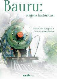Livro Bauru: Origens Históricas Autor Pelegrina, Gabriel Ruiz e Irineu Azevedo Bastos (2015) [usado]