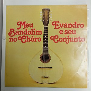 Disco de Vinil Evandro e seu Conjunto - Meu Bandolim no Choro Interprete Evandro e seu Conjunto (1977) [usado]