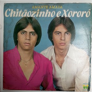 Disco de Vinil Chitãzinho e Xororo - Amada Amante Interprete Chitãzinho e Xororo (1981) [usado]