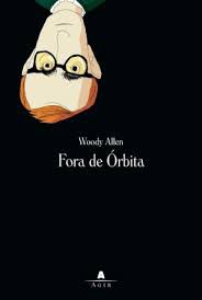 Livro Fora de Órbita Autor Allen, Woody (2007) [usado]