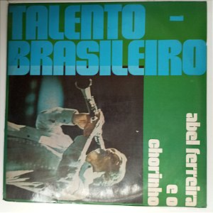 Disco de Vinil Abel Ferreira - Talento Brasileiro Interprete Abel Ferreira (1977) [usado]