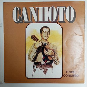 Disco de Vinil Canhoto e seu Conjunto Interprete Canhoto e seu Conjunto (1977) [usado]