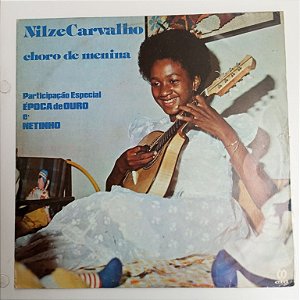Disco de Vinil Nilze Carvalho - Choro de Menina Interprete Nilze de Carvalho e Conj. Época de Ouro (1980) [usado]