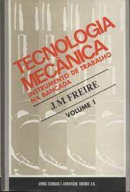 Livro Tecnologia Mecânica Vol. 1: Instrumento de Trabalho na Bancada Autor Freire, J.m. (1975) [usado]