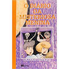 Livro o Diário da Misteriosa Menina Autor Iacocca, Liliana (1999) [usado]