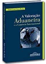 Livro a Valoração Aduaneira e o Comércio Internacional Autor Rocha, Paulo Cesar Alves (2002) [usado]