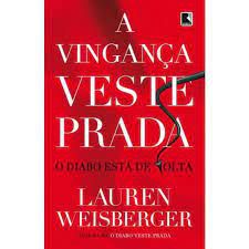 Livro a Vingança Veste Prada- o Diabo Está de Volta Autor Weisberger, Lauren (2013) [usado]