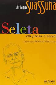 Livro Seleta em Prosa e Verso Autor Suassuna, Ariano (2007) [usado]