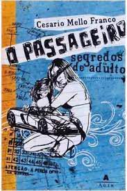 Livro o Passageiro: Segredos de Adulto Autor Franco, Cesario Mello (2007) [usado]