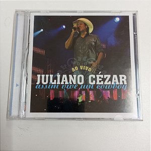 Cd Juliano César - Assim que Vive um Cowboy Interprete Juliano Cézar (2008) [usado]