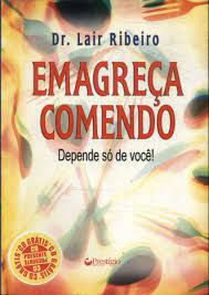 Livro Emagreça Comendo - Depende Só de Você! Autor Ribeiro, Dr. Lair (2002) [usado]
