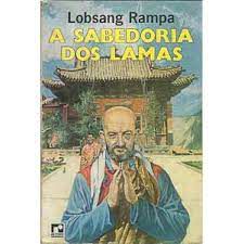 Livro a Sabedoria dos Lamas Autor Rampa, Lobsang (1965) [usado]