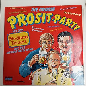 Disco de Vinil Die Grosse - Prosit - Party - Medium Terzet Interprete Varios (1988) [usado]