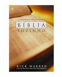 Livro 12 Maneiras de Estudar a Bíblia Sozinho Autor Warren, Rick (2003) [usado]