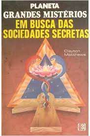 Livro em Busca das Sociedades Secretas-planeta Grandes Mistérios Autor Matthews, Clayton [usado]
