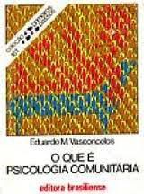 Livro o que é Psicologia Comunitária- Col. Primeiros Passos 161 Autor Vasconcelos, Eduardo M. (1985) [usado]