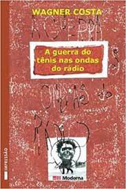 Livro a Guerra do Tênis nas Ondas do Rádio Autor Costa, Wagner (2004) [usado]