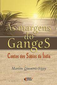 Livro as Margens do Ganges - Contos dos Sábios da Índia Autor Quentric-séguy, Martine (2004) [usado]